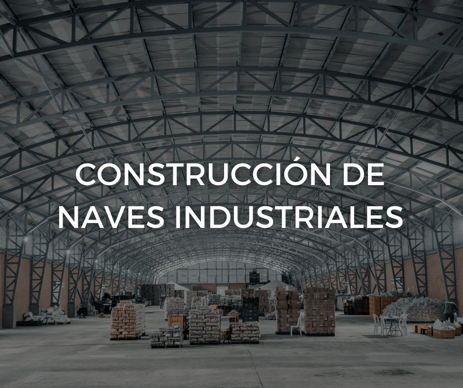 CONSTRUCCIÓN DE NAVES INDUSTRIALES