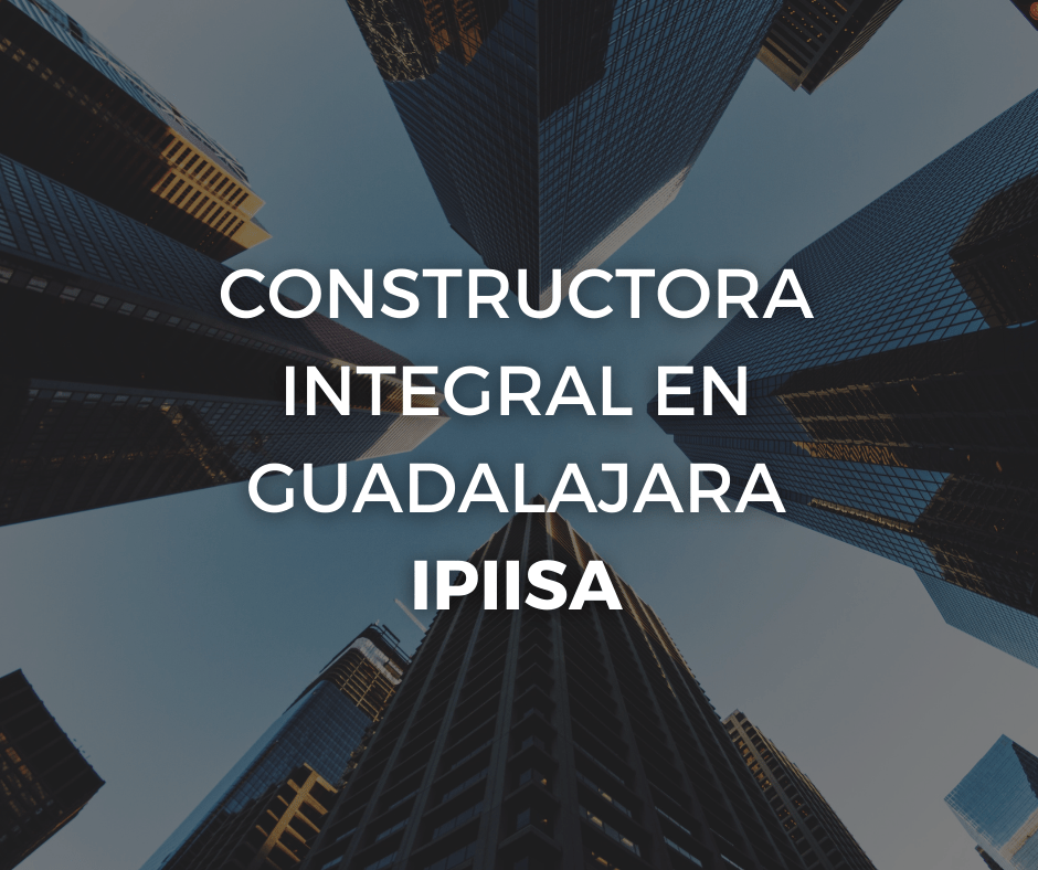 CONSTRUCTORA EN GUADALAJARA
